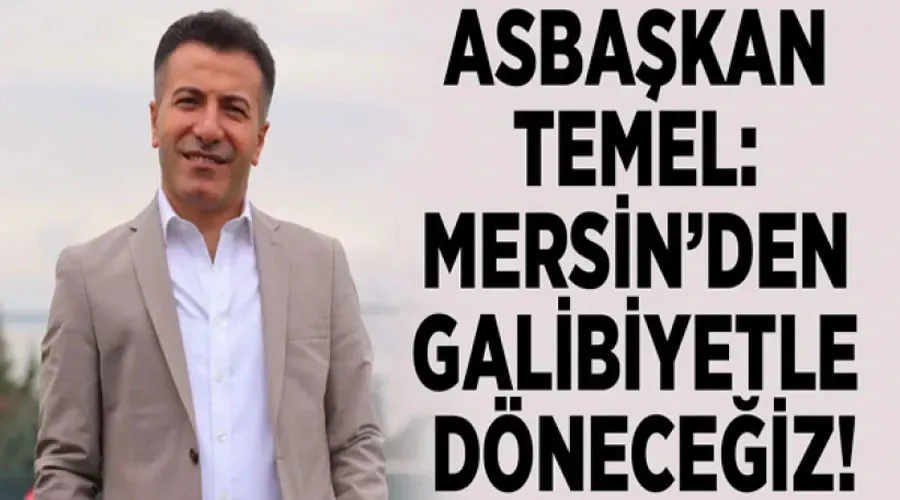 Vanspor Asbaşkanı Temel: Mersin’den galibiyetle döneceğiz!