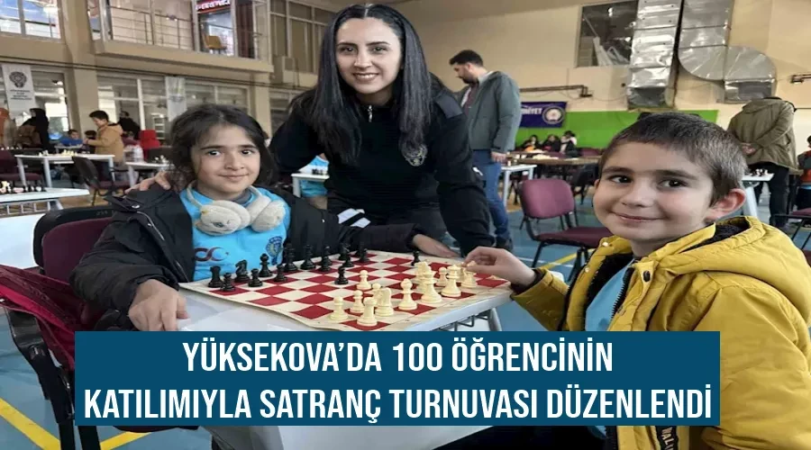 Yüksekova’da 100 öğrencinin katılımıyla satranç turnuvası düzenlendi