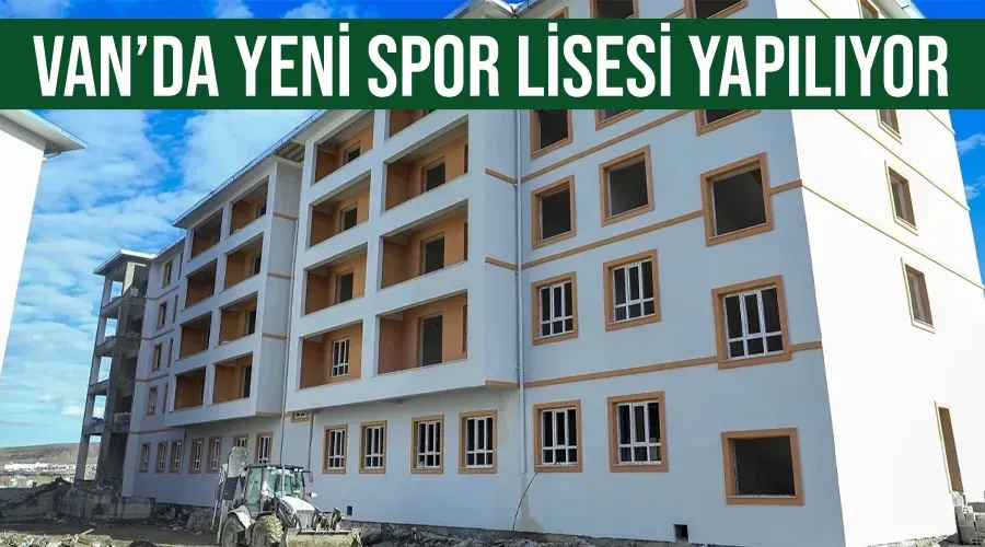 Van’da yeni spor lisesi yapılıyor