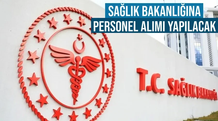 Sağlık Bakanlığına personel alımı yapılacak