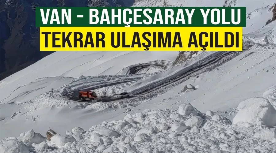 Van - Bahçesaray yolu tekrar ulaşıma açıldı