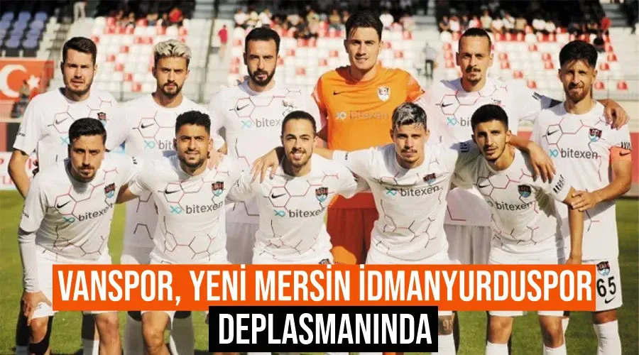 Vanspor, Yeni Mersin İdmanyurduspor deplasmanında