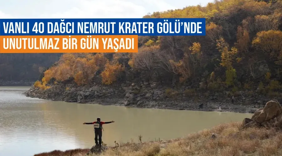 Vanlı 40 dağcı Nemrut Krater Gölü’nde unutulmaz bir gün yaşadı