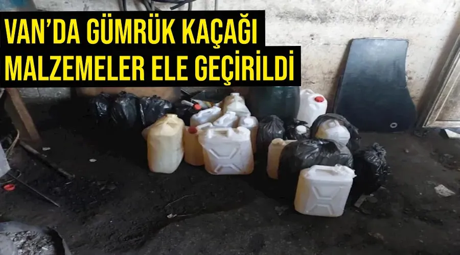 Van’da gümrük kaçağı malzemeler ele geçirildi
