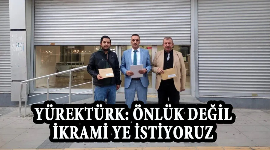 Yürektürk: Önlük değil ikramiye istiyoruz