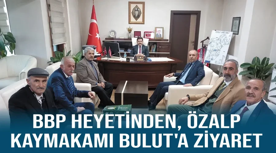 BBP heyetinden, Özalp Kaymakamı Bulut