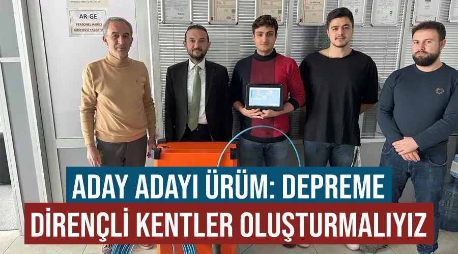 Aday adayı Ürüm: Depreme dirençli kentler oluşturmalıyız