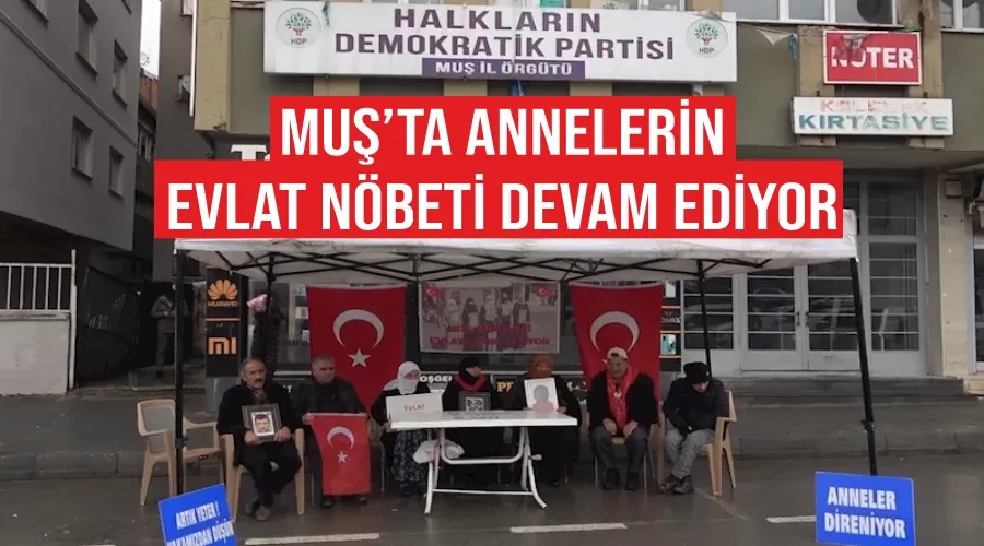 Muş’ta annelerin evlat nöbeti devam ediyor
