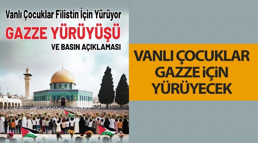 Vanlı çocuklar Gazze için yürüyecek