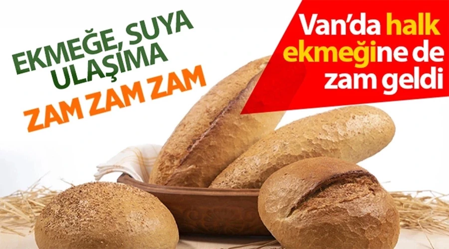 Van’da halk ekmek de zamlandı! İşte yeni fiyatı…