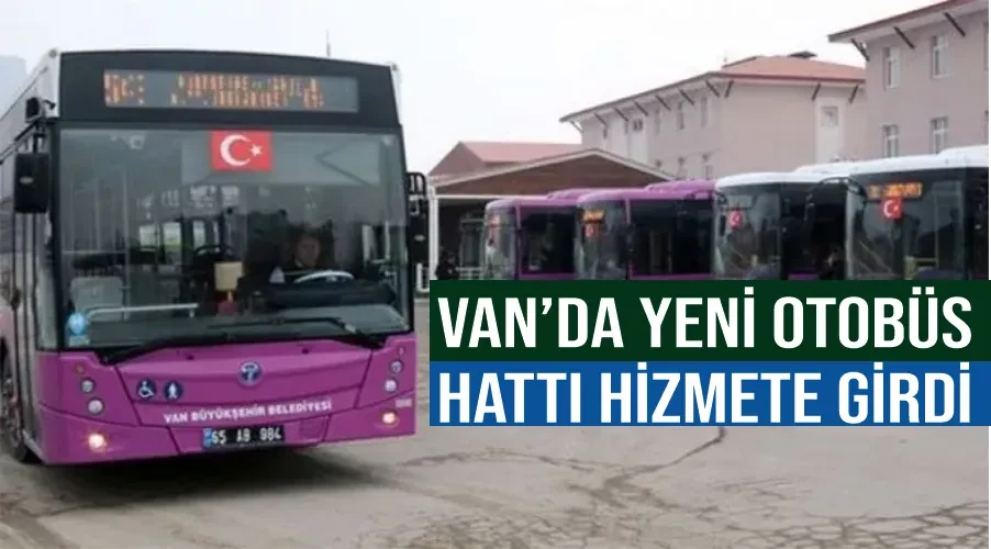 Van’da yeni otobüs hattı hizmete girdi