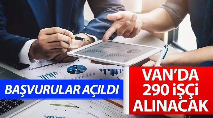 Van’da 290 işçi alınacak: Başvurular açıldı