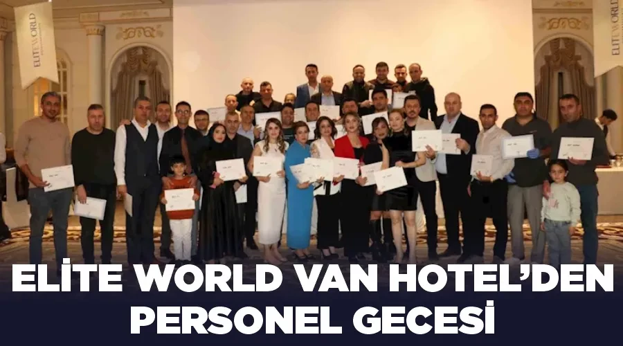 Elite World Van Hotel’den personel gecesi