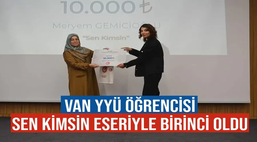 Van YYÜ öğrencisi ‘Sen Kimsin’ eseriyle birinci oldu