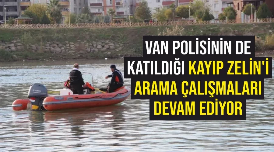  Van polisinin de katıldığı kayıp Zelin