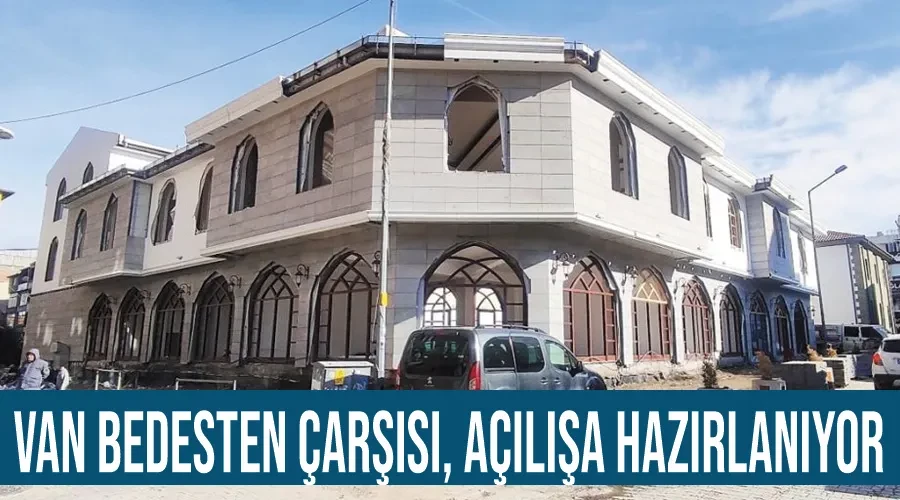 Van Bedesten Çarşısı, açılışa hazırlanıyor