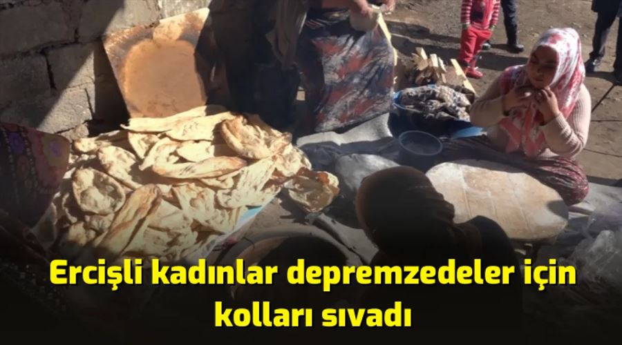 Ercişli kadınlar depremzedeler için kolları sıvadı