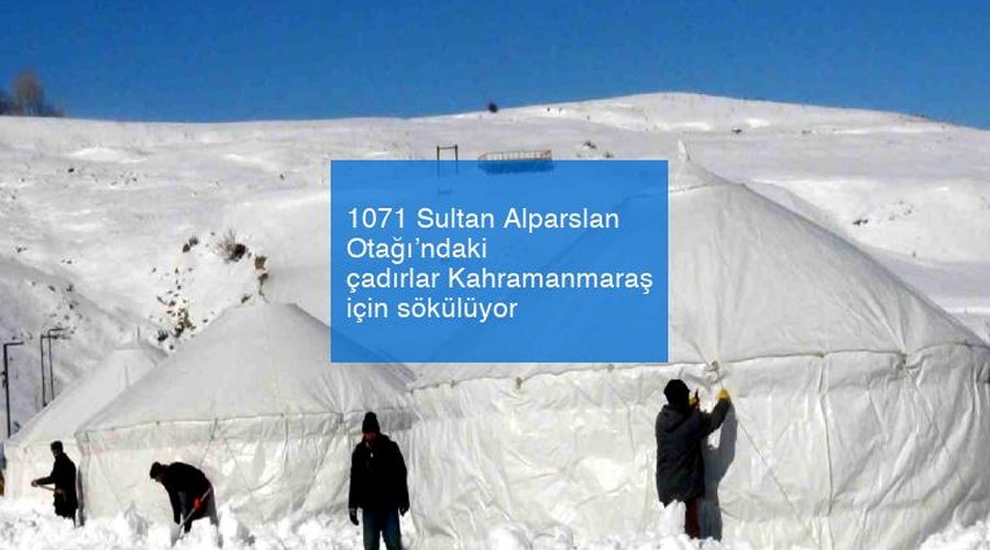 1071 Sultan Alparslan Otağı’ndaki çadırlar Kahramanmaraş için sökülüyor