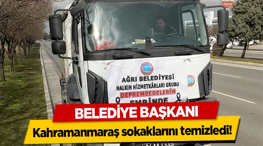 Belediye Başkanı Sayan, Kahramanmaraş sokaklarını temizledi