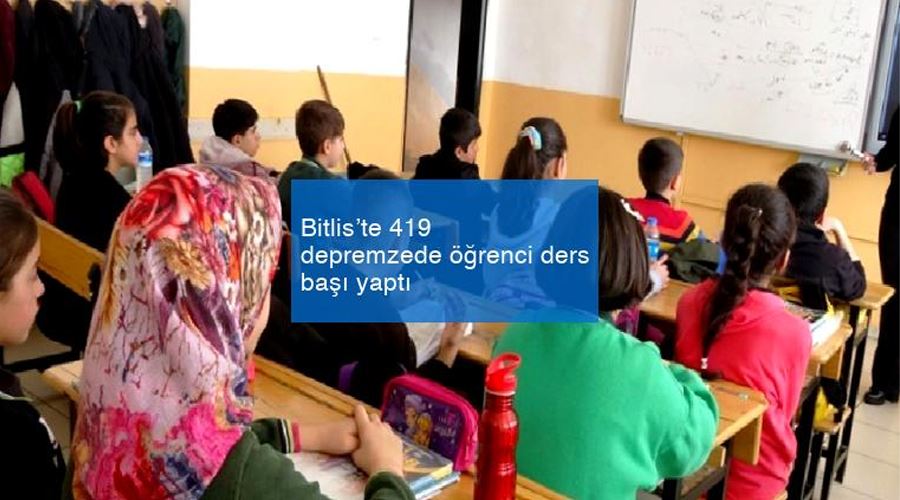 Bitlis’te 419 depremzede öğrenci ders başı yaptı