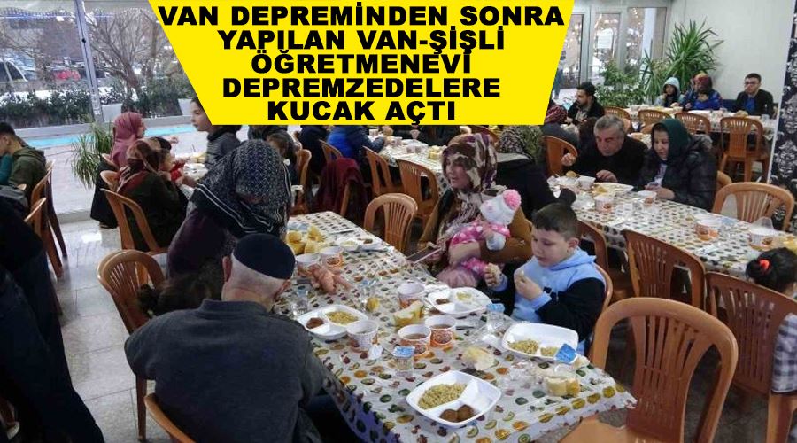 Van depreminden sonra yapılan Van-Şişli Öğretmenevi depremzedelere kucak açtı