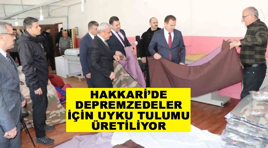Hakkari’de depremzedeler için uyku tulumu üretiliyor