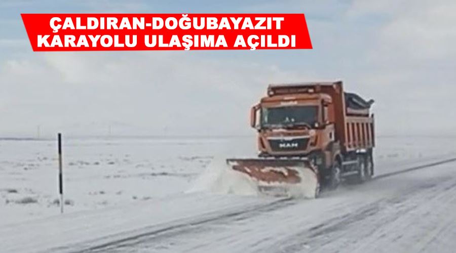 Çaldıran-Doğubayazıt Karayolu ulaşıma açıldı