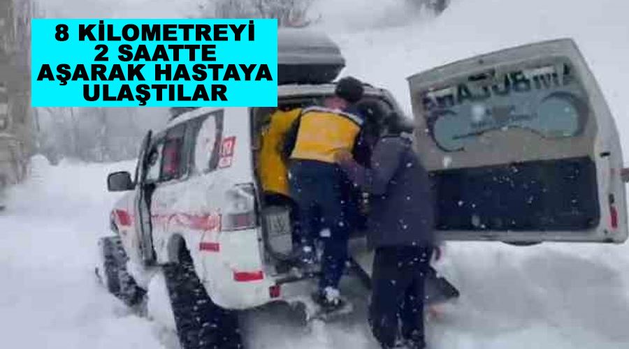 8 kilometreyi 2 saatte aşarak hastaya ulaştılar