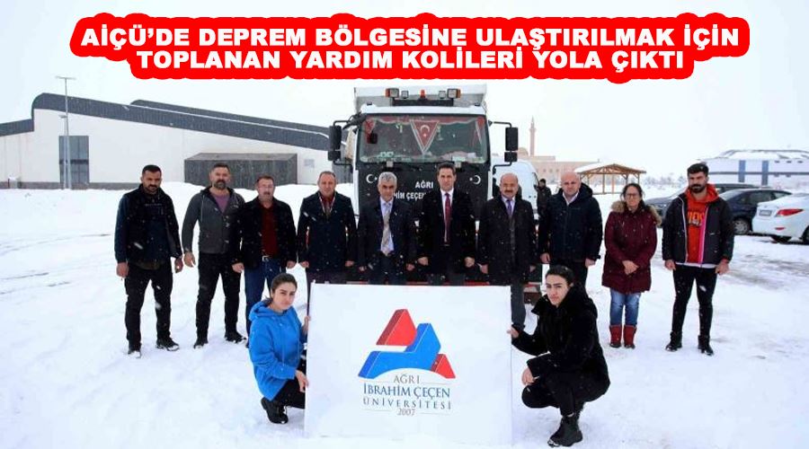 AİÇÜ’de deprem bölgesine ulaştırılmak için toplanan yardım kolileri yola çıktı