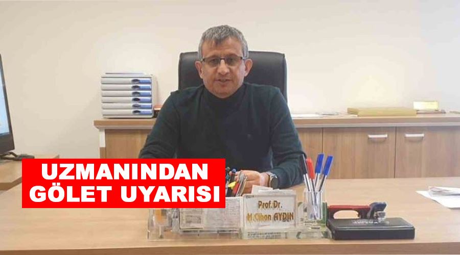 Uzmanından gölet uyarısı