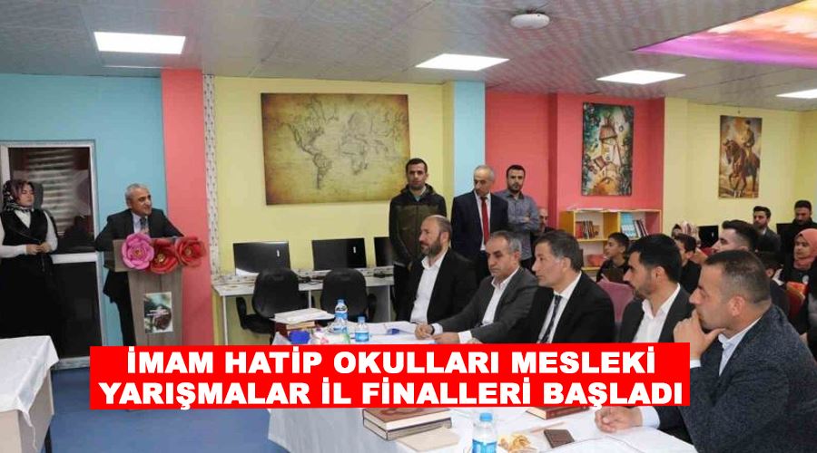 İmam Hatip Okulları mesleki yarışmalar il finalleri başladı