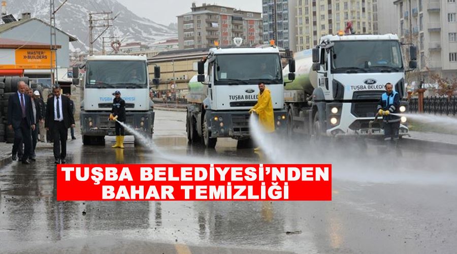 Tuşba Belediyesi’nden bahar temizliği