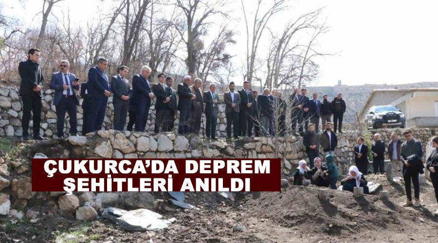 Çukurca’da deprem şehitleri anıldı