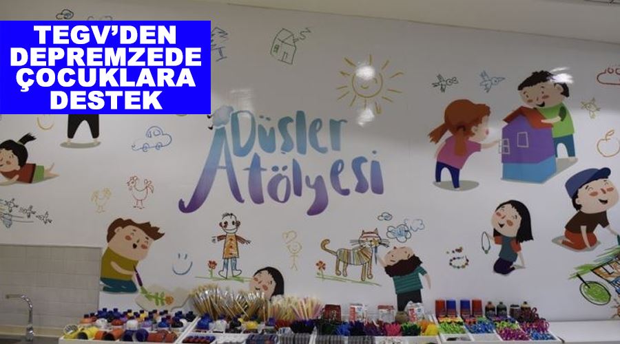 TEGV’den depremzede çocuklara destek
