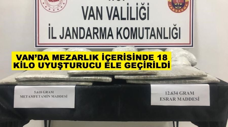 Van’da mezarlık içerisinde 18 kilo uyuşturucu ele geçirildi