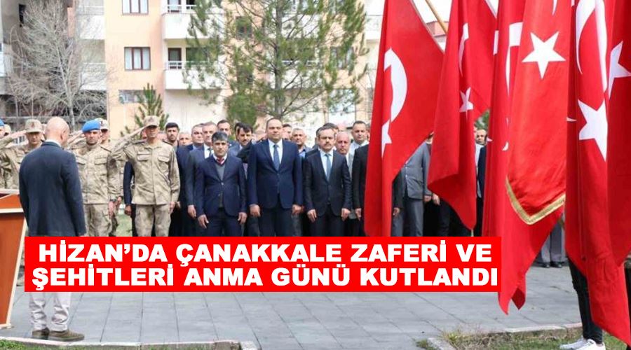 Hizan’da Çanakkale Zaferi ve Şehitleri Anma günü kutlandı