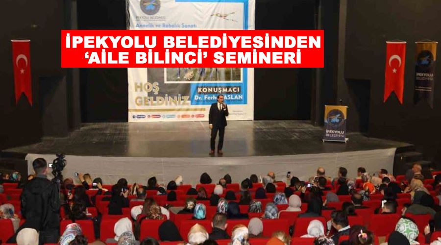 İpekyolu Belediyesinden ‘Aile Bilinci’ semineri