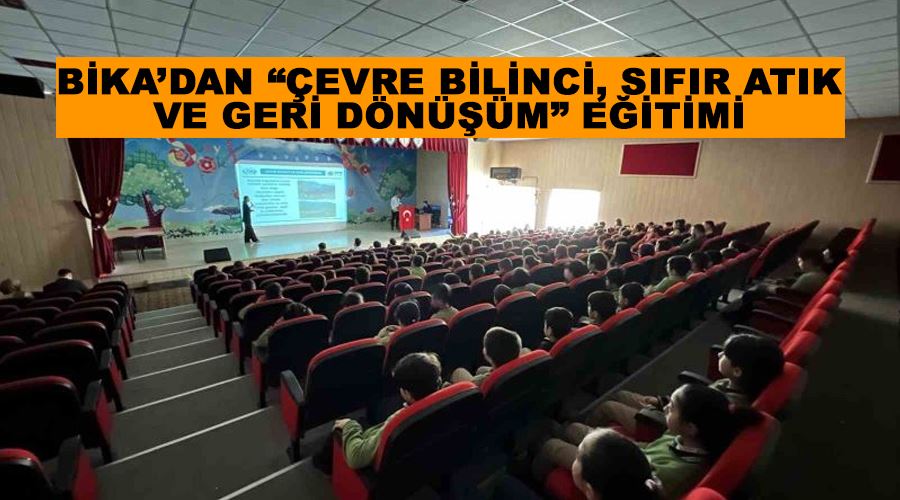 BİKA’dan “Çevre Bilinci, Sıfır Atık ve Geri Dönüşüm” eğitimi