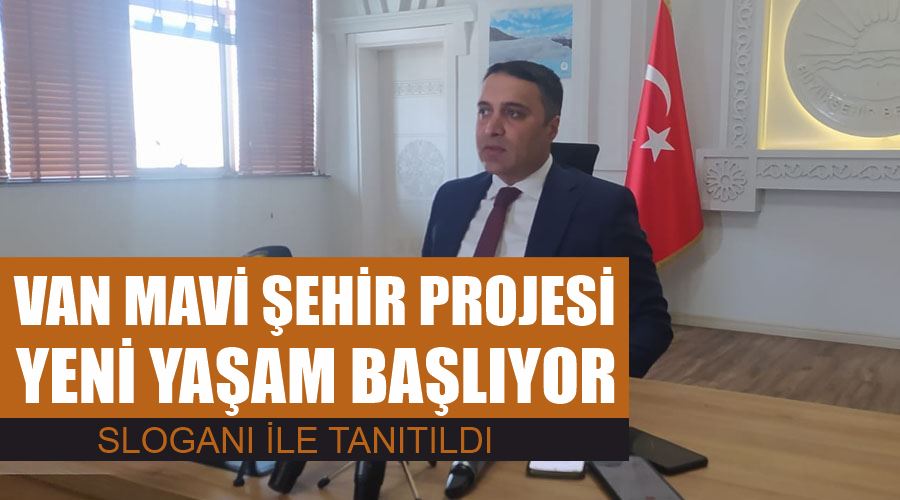 Van Mavi Şehir Projesi 