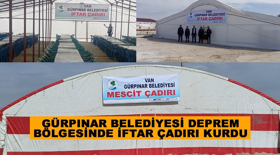 Gürpınar Belediyesi deprem bölgesinde iftar çadırı kurdu