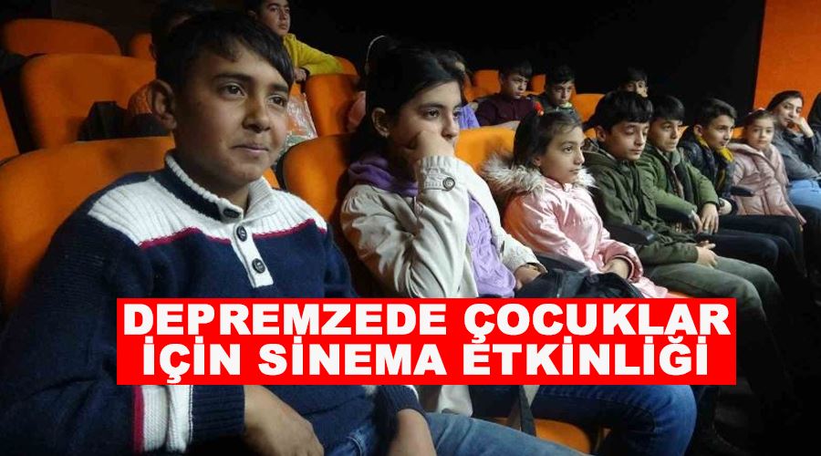 Depremzede çocuklar için sinema etkinliği