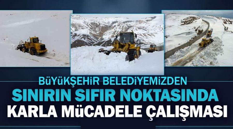 Van Büyükşehir Belediyesi’nden sınırın sıfır noktasında karla mücadele çalışması