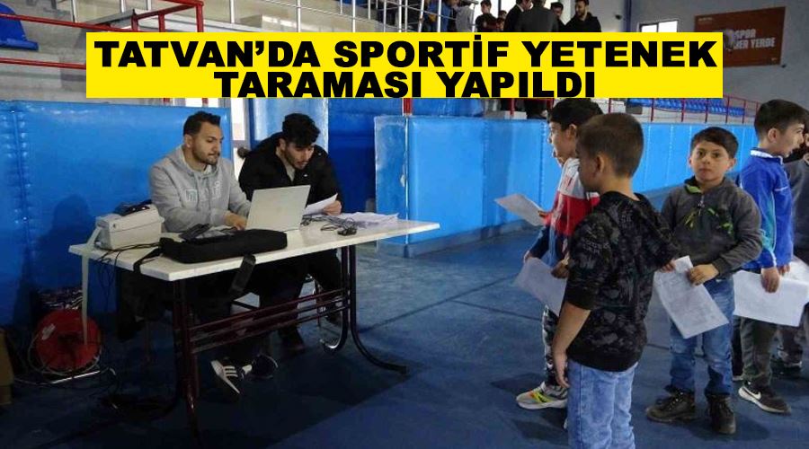 Tatvan’da sportif yetenek taraması yapıldı