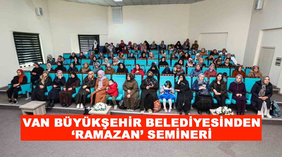 Van Büyükşehir Belediyesinden ‘Ramazan’ semineri