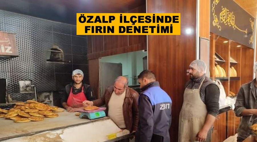 Özalp ilçesinde fırın denetimi