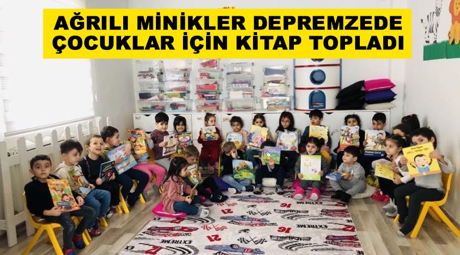 Ağrılı minikler depremzede çocuklar için kitap topladı