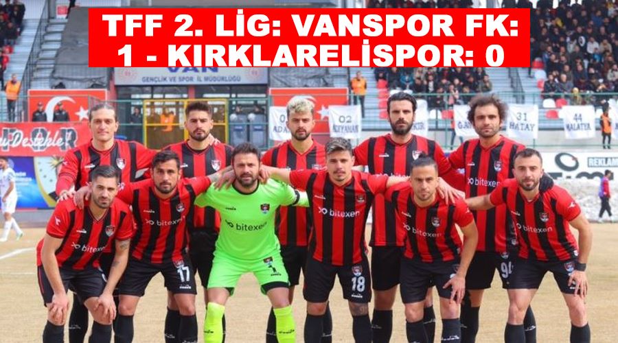 TFF 2. Lig: Vanspor FK: 1 - Kırklarelispor: 0