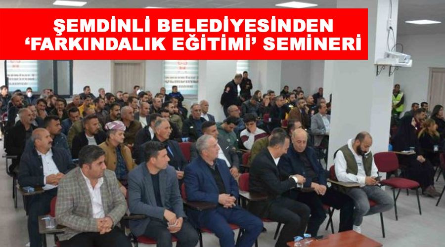 Şemdinli Belediyesinden ‘Farkındalık Eğitimi’ semineri