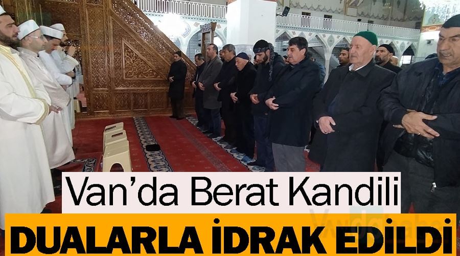 Van’da Berat Kandili dualarla idrak edildi