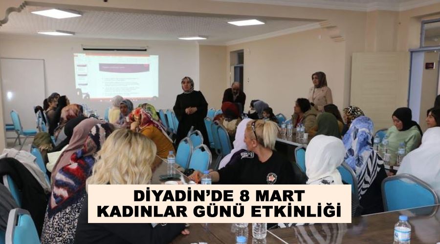 Diyadin’de 8 Mart Kadınlar Günü Etkinliği